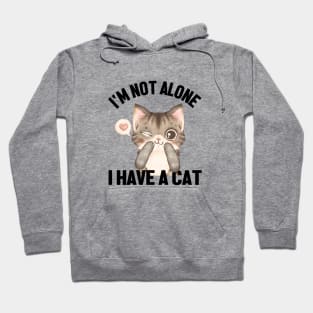 am not alone i have a cat Hoodie